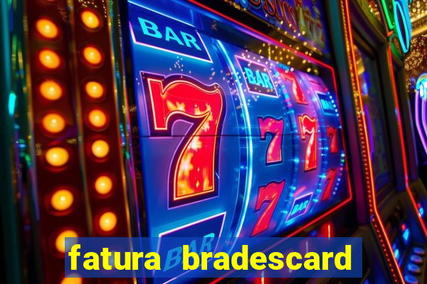 fatura bradescard casas bahia